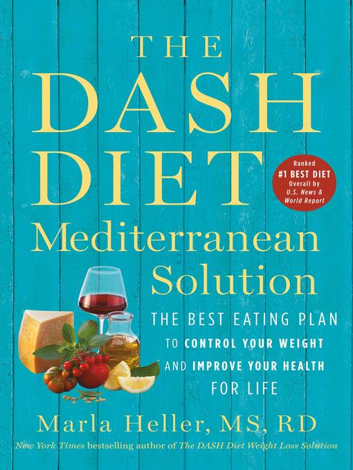Title details for The DASH Diet Mediterranean Solution by Marla Heller - Available
